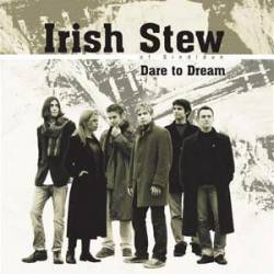 Irish Stew Of Sindidun : Dare to Dream